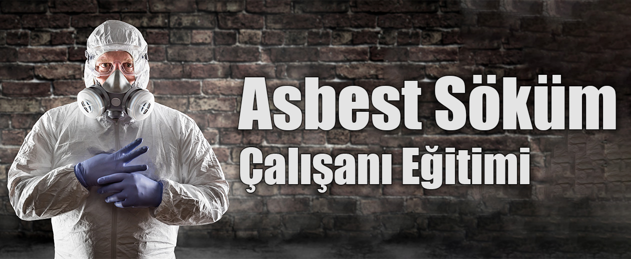 Asbest Söküm Çalışanı Eğitimi banner